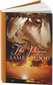 The Power of the Lamb's Blood by Peggy Park